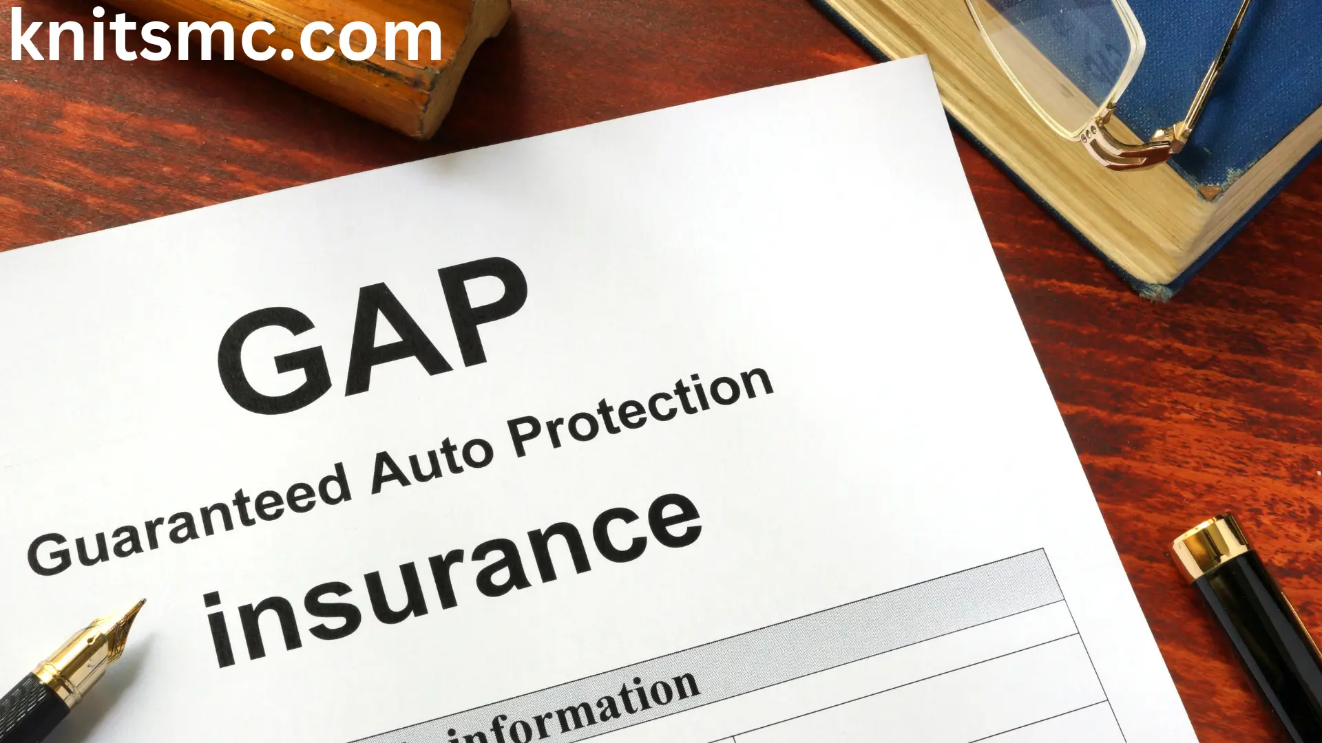 How Long Does Gap Insurance Last: Document labeled 'Guaranteed Auto Protection Insurance' on a wooden desk, illustrating essential paperwork for gap insurance coverage and its terms.